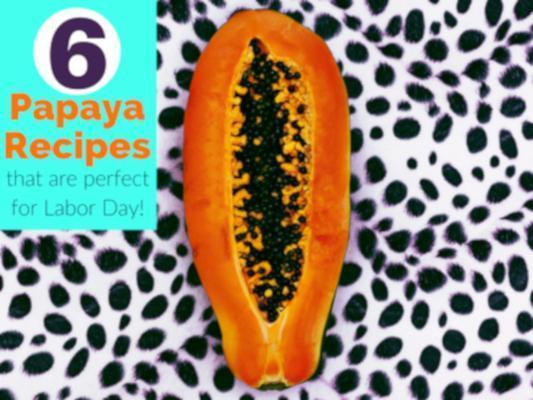 6 Papaya Recipes that are Perfect for Labor Day!