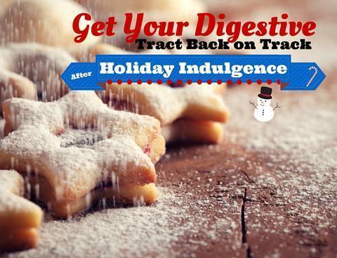 Get Your Digestive Tract Back on Track After Holiday Indulgence