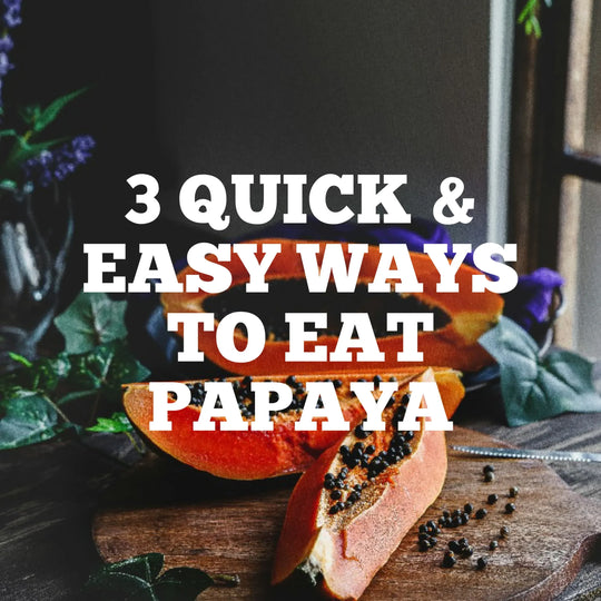 How to Eat Papaya Seeds: 3 Quick & Easy Ways | Herbal Goodness