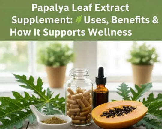 Papaya Leaf Extract Supplement: Uses, Benefits & How It Supports Wellness