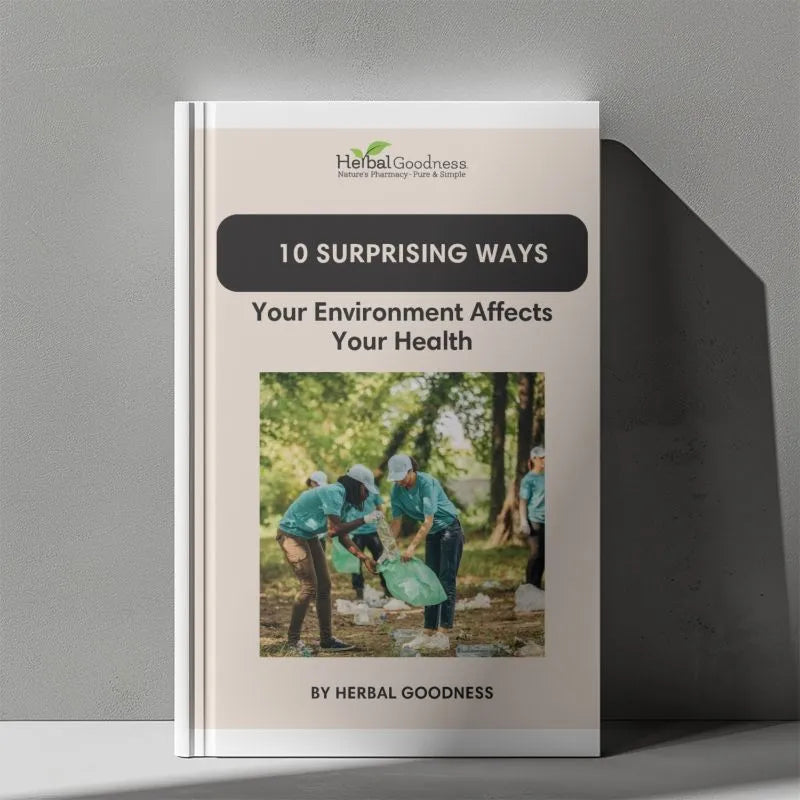10 Surprising Ways Your Environment Affects Your Health Ebook | Herbal Goodness